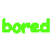 Six pixelated 'bored' text icons in green, magenta, blue, yellow, red, and dark brown arranged horizontally on a gray background.