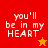 Four pixelated display 'you'll be in my HEART' text with star symbols on red, orange, and yellow backgrounds