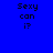 Four display the text "Sexy can i?" in pixelated font against blue and purple backgrounds with no visible motion