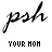 four and four displays the phrase "psh" in black cursive above "YOUR MOM" text, with each showing distinct color variations for the lower text