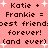 Pixelated text on a pink background with white sparkles, repeating 'Katie + Frankie = best frienddoest friends forever! (and ever)' in two