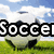A soccer ball on grass with a blue sky and clouds, displaying partial text "Soccer" and "is LIFE" across four