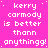 A static image with a bright pink background displaying repeated white pixelated text that reads 'kerry carmody is better than anythingg!' in multiple