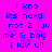 A static image with bright pink background and blue text reading "i kno its hard not 2 luv me & boy i luv u!!" repeated twice in a