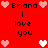 Red background with pixelated text 'Briana i love you' and heart symbols in pink and white, arranged symmetrically across two
