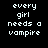 Pixelated text 'every girl needs a vampire' displayed in white on black background with red highlight bars shifting across lines.