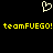 Pixelated yellow text 'teamFUEGO! teamFUEGO!' on black background with white pixel-art heart above.
