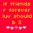Red background with yellow pixelated text reading "if friends r forever luv should b2" and five white/pink heart icons below, with one pink heart in the center.
