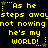 Yellow pixelated text on black background repeats 'As he steps away not knowing he's my world!' with star and dot decorations.