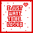 Red text on white background with red border and scattered dots, displaying 'I JUST WANT TO BE LOVED' alongside a small pink heart that shifts position across frames.