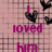 Pink background with black heart icons and magenta text reading 'I loved him I miss him' in pixelated font