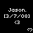 Pixelated black background displays repeated white text 'Jason. [3/7/08] <3' with heart symbols in a pattern, partially obscured by gray overlay