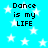 Bright cyan background with white stars and repeated black text "Dance is my LIFE" in pixelated font.