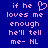 Blue background with light purple pixelated text reading 'if he loves me enough he'll tell me- HL' and a heart symbol replacing the word 'loves'.