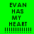 Four display text 'EVAN HAS MY HEART' with exclamation marks on green and blue backgrounds, each showing distinct color variations
