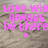 Pixelated pink text on a muted brown background reads 'LOVE WILL ALWAYS BE THERE' with a small pink heart below the text.