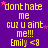 Purple background with yellow text reading "dont hate me cuz u aint me!!! Emily <3" repeated in a pattern, with pink stars scattered throughout
