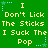 Green background with yellow text repeating 'I Don't Lick The Sticks I Suck The Pop' and blue star accents in a