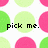 Pixelated pattern of pink and green circles with text overlays reading 'pick me.', 'choose me.', and 'love me.' on a white background.