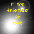 Yellow pixelated text 'r we friends or not' on a grayscale gradient background with shifting light effects.