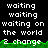 Pixelated text displays 'waiting waiting waiting on the world 2 change' over a green grassy base on black background, with visible animation changes across observations.