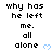 Pixelated text reads 'why has he left me. all alone' with a light blue heart symbol, repeated across a of identical frames