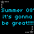 Pixelated text repeats 'Summer 08' and 'it's gonna be great!!!!' with alternating star icons on a black background.