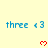 Blue text 'three <3' repeated three times per on light yellow background with red pixel hearts below each group, gray rectangle partially obscures bottom-right corner