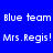 Blue background with white pixelated text 'blue team' and 'Mrs. Regis!' in a , featuring a glowing effect on the bottom-left quadrant