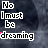 identical circular icons with dark smoky backgrounds, each displaying white text reading "No I must be dreaming" in a pixelated font