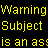 Pixelated text displays 'Warning Subject is an ass' split across two color backgrounds with distinct font styles.