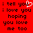 Red background with black pixelated text reading 'i tell you i love you hoping you love me too' and a white heart symbol replacing the letter 'o' in 'you'.