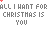 Animated pixel art displays repeating text 'ALL I WANT FOR ALL I WANT FOR CHRISTMAS IS YOU' with red and green heart accents on a white background.
