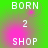 Green background with pink gradient overlay displaying pixelated text 'BORN', '2', 'SHOP' in white, arranged in vertical with slight variations between frames