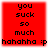 Red square with black text reading "you suck so much hahahha :p" in pixelated font, displayed in a with four identical copies