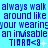 Blue pixelated text repeats 'always walk around like your wearing an invisible' with three TIARA<8 symbols showing animation changes.