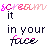 Animated text sequence showing 'scream it in your face' with color and style variations