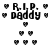 Pixelated black-and-white icon with 'R.I.P. Daddy' text and heart symbols arranged in a pattern