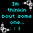 Pixelated cyan text reads "Im thinkin bout some one... : )" with white square-and-dot graphics on black background.