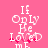 Pixelated text on pink background with white letters and red accents forming 'If Only He Loved Me' in stacked arrangement.