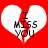 Red background with two white heart shapes split by a red diagonal line, each containing black text reading "I MISS YOU" in pixelated font.