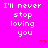 A bright pink background displays repeated white text 'I'll never stop loving you' with red heart symbols, arranged in a pattern