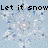 Pixelated image with light blue background showing falling snowflakes and black text reading 'Let it snow' at the top.