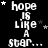 Black background with white pixelated text reading 'hope is like a star...' and scattered stars, animated to shift positions across frames.