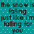 Pixelated teal background with white dots and repeated black text reading "the snow is falling just like i'm falling for you" in a pattern