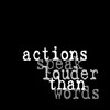 Static black background with white pixelated text reading 'actions speak louder than words' in overlapping layers.