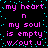 A 4-frame animated contact sheet showing a pixelated text-based icon with pink and cyan colors on black background, repeating the phrase "my heart n my soul is empty w/out u" across frames.