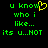 Green pixelated text on black background with yellow heart symbol replacing 'know' in first line of left