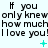 Pixelated text repeats 'If you only knew how much I love you!' across three with cyan plus and star symbols on a light background