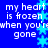 Blue background with white text reading 'my heart is frozen when you're gone' and light blue star shapes arranged vertically.